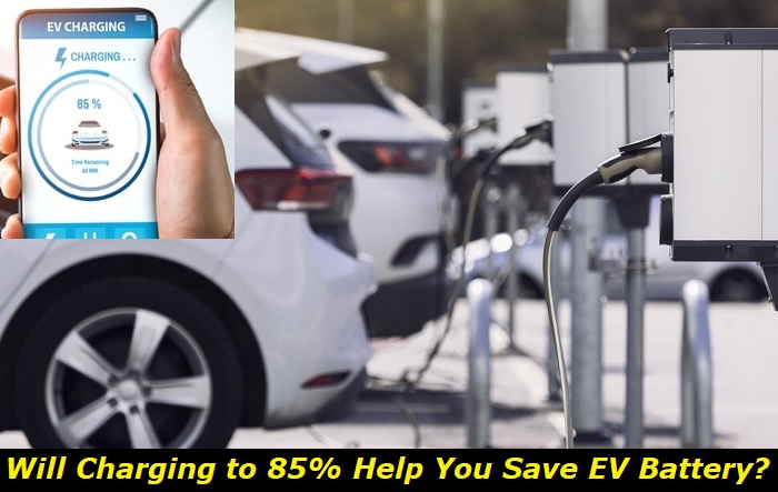 chargin ev to 85 percent helps or not